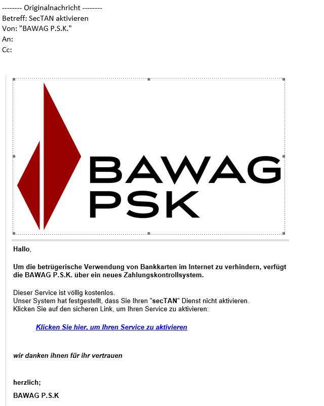 Dieses E-Mail stammt nicht von der BAWAG PSK Bank, es handelt sich um eine Phishing-Mail!